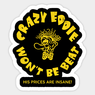 Crazy Eddie - His Prices Are Insane! Defunct Electronics Store Sticker